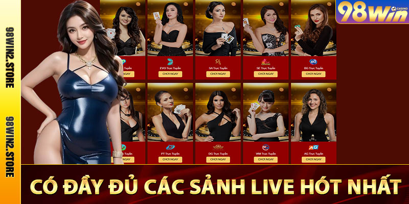 Hội tụ đầy đủ các sảnh live hot nhất