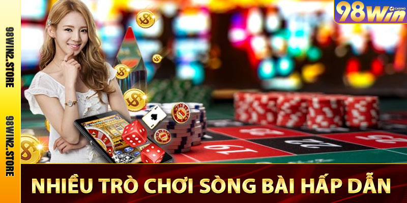 Nhiều trò chơi sòng bài hấp dẫn