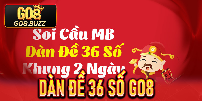 Dàn Đề 36 Số Go8