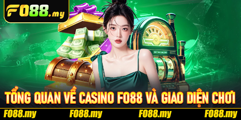 Tổng Quan Về Casino Fo88 Và Giao Diện Chơi