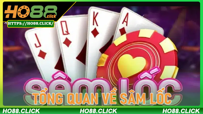 Tổng quan về Sâm Lốc và lý do được yêu thích tại ho88