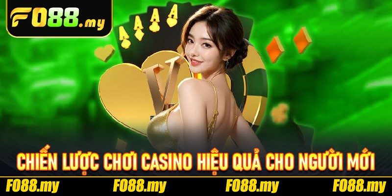 Chiến Lược Chơi Casino Hiệu Quả Cho Người Mới