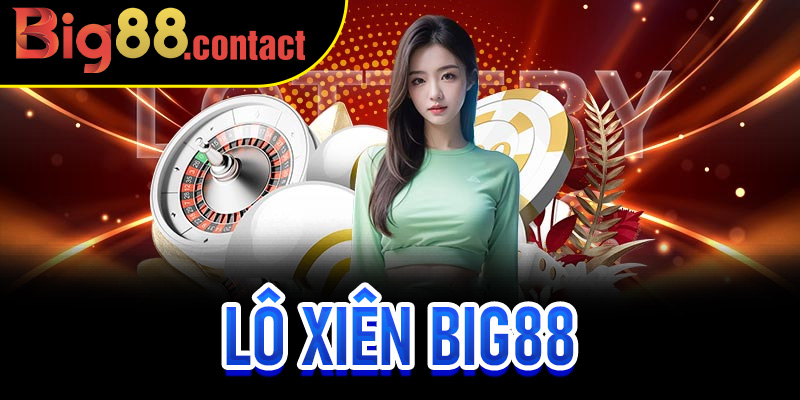 Lô Xiên Big88