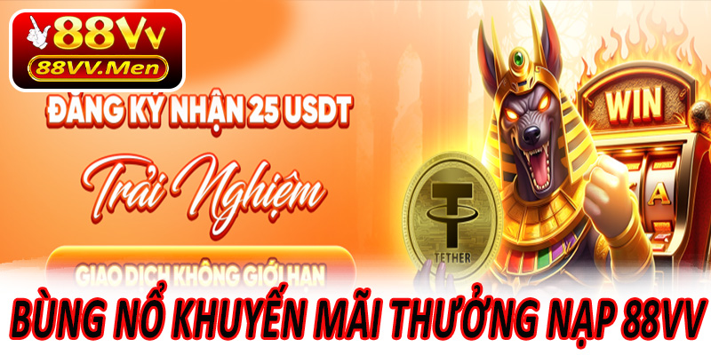 Bùng Nổ Khuyến Mãi Thưởng Nạp 88VV