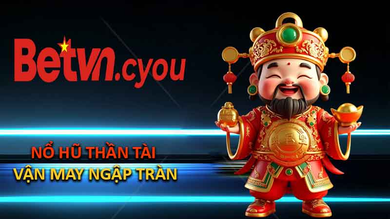 Nổ Hũ Thần Tài – Vận May Ngập Tràn
